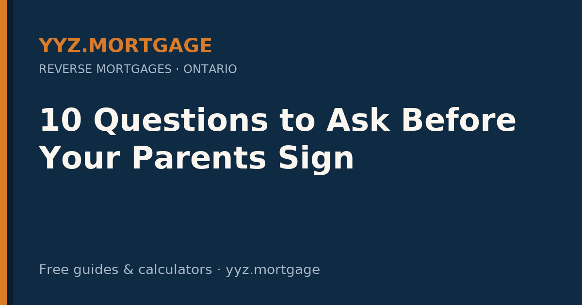 10 Questions to Ask Before Your Parents Sign — YYZ Mortgage guide