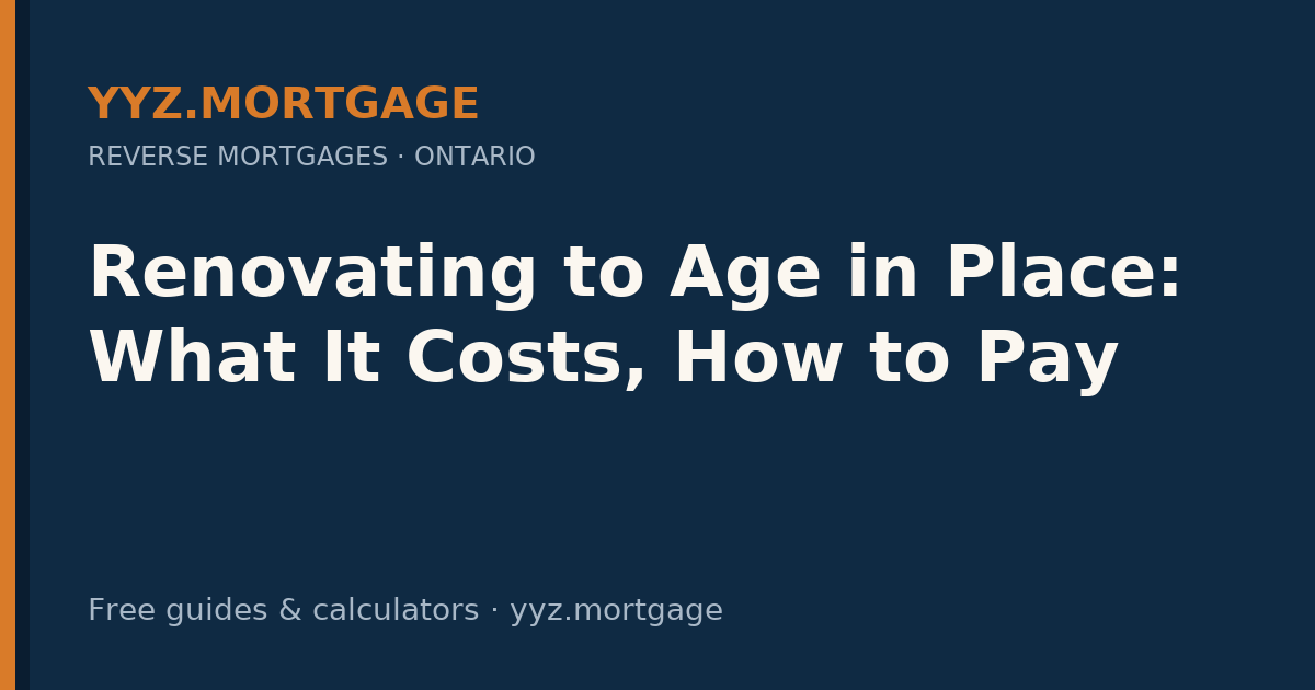 Renovating to Age in Place: What It Costs, How to Pay — YYZ Mortgage guide